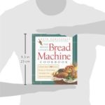 The Bread Lover’s Bread Machine Cookbook: A Master Baker’s 300 Favorite Recipes for Perfect-Every-Time Bread-From Every Kind of Machine