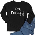 Dosoop Yes, I’m Cold Me 24 7 -Womens Sweatshirt Vintage Long Sleeve T-Shirt Pullover Graphic Tee Shirt Casual Tops Blouse