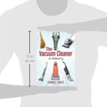 The Vacuum Cleaner: A History