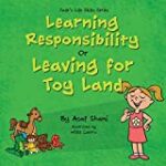 Kids book on feelings: Life Skills Series – Learning Responsibility or Leaving For Toy Land: A kids book on feelings, children’s books by age 3 5, i can … preschool (Children’s Life Skills Series 2)
