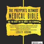 The Prepper’s Ultimate Medical Bible: Face Any Medical Emergency and Be Ready to Take Care of Yourself and Your Family in Situations Where No One Else … Collapses (The Prepper’s Ultimate Bibles)