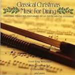 Classical Christmas Music for Dining