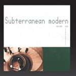 Subterranean Modern Vol. 1