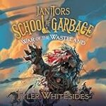War of the Wasteland: Janitors School of Garbage, Vol. 3